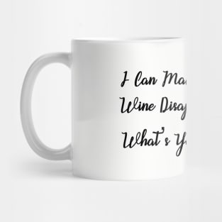 I Can Make Wine Disappear What's Your Superpower Mug